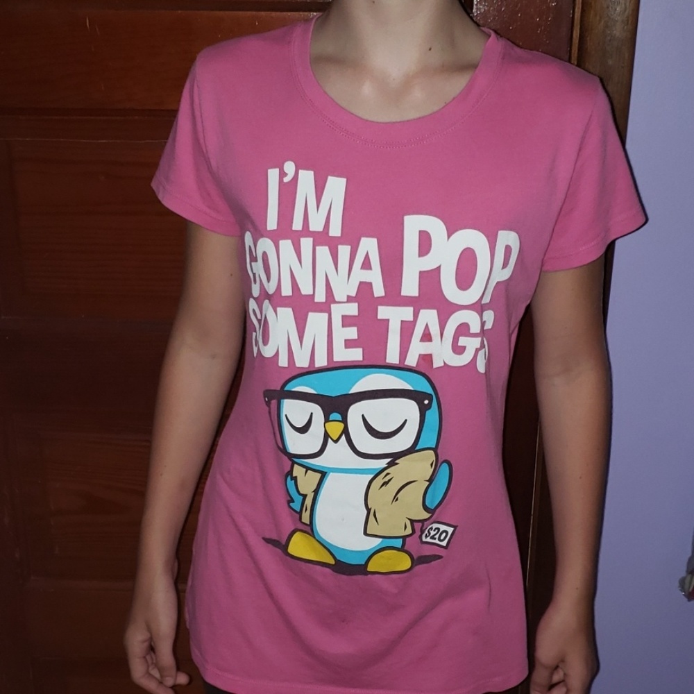 I'm gonna pop some tags t-shirt